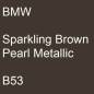 Preview: BMW, Sparkling Brown Pearl Metallic, B53.